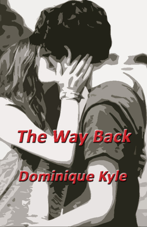 The Way Back by Dominique Kyle