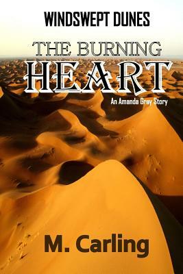 Windswept Dunes: The Burning Heart by M. Carling