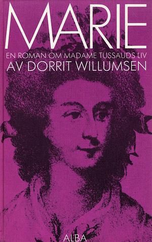 Marie: En roman om Madame Tussaud by Dorrit Willumsen
