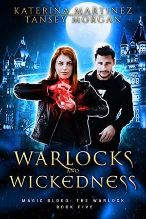 Warlocks and Wickedness by Tansey Morgan, Katerina Martinez