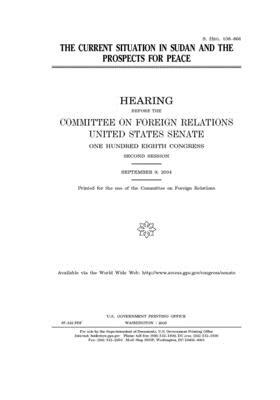 The current situation in Sudan and the prospects for peace by Committee on Foreign Relations (senate), United States Congress, United States Senate