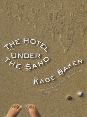 The Hotel Under the Sand by Kage Baker