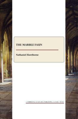 The Marble Faun by Nathaniel Hawthorne