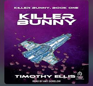 Killer Bunny by Timothy Ellis, Timothy Ellis