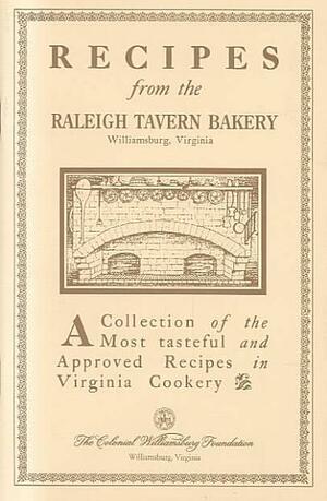 Recipes from the Raleigh Tavern Bake Shop by Colonial Williamsburg Foundation