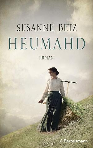 Heumahd: Roman by Susanne Betz