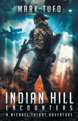 Indian Hill 1: Encounters: A Michael Talbot Adventure by Mark Tufo