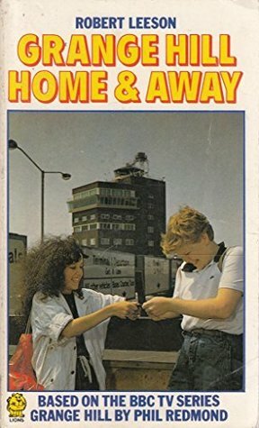 Grange Hill Home and Away by Robert Leeson