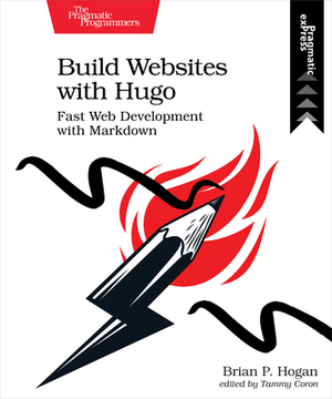 Build Websites with Hugo by Brian P. Hogan