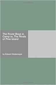 The Rover Boys in Camp or, The Rivals of Pine Island by Arthur M. Winfield