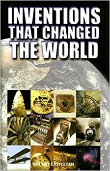 Inventions That Changed the World by Rodney Castleden