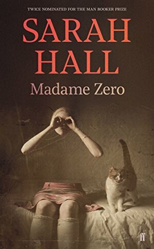 Madame Zero by Sarah Hall