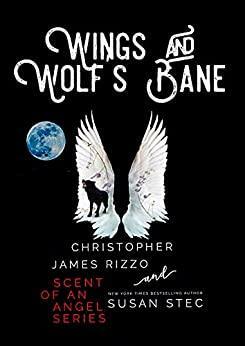 Wings and Wolf's Bane: Scent of an Angel by Susan Stec, Genevieve Scholl, Christopher James Rizzo