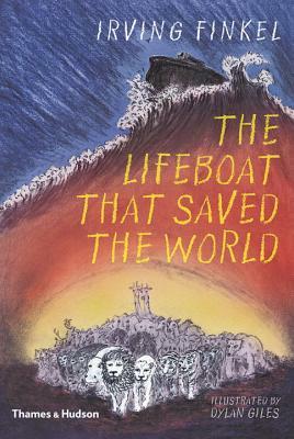 The Lifeboat That Saved the World by Irving Finkel