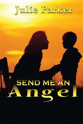 Send Me an Angel by Julie Parker