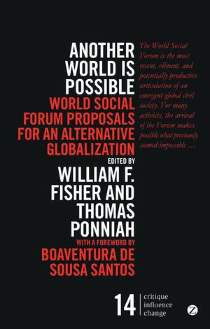 Another World Is Possible: Popular Alternatives to Globalization at the World Social Forum by William F. Fisher, William F. Fisher, Irfan A. Habib