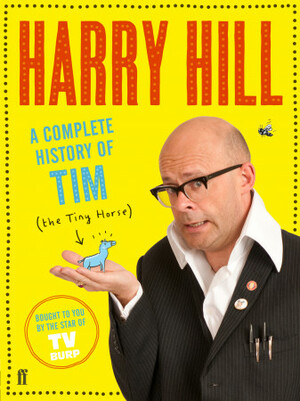 A Complete History of Tim by Harry Hill