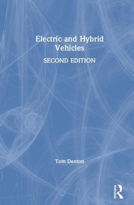 Electric and Hybrid Vehicles by Tom Denton