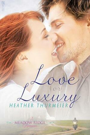 Love or Luxury by Heather Thurmeier