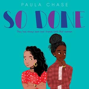 So Done by Paula Chase