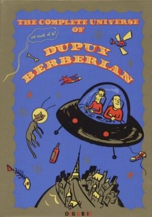 The Complete Universe of Dupuy-Berberian by Philippe Dupuy, Charles Berberian