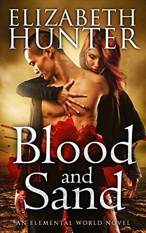 Blood and Sand by Elizabeth Hunter