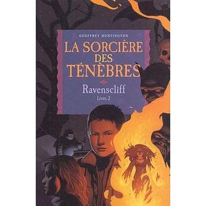 Ravenscliff, Tome 2 : La sorcière des ténèbres by Geoffrey Huntington