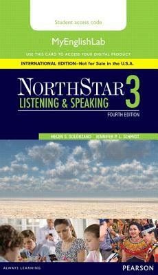Northstar Listening and Speaking 3 Mylab English, International Edition by Helen S. Solorzano, Jennifer Schmidt