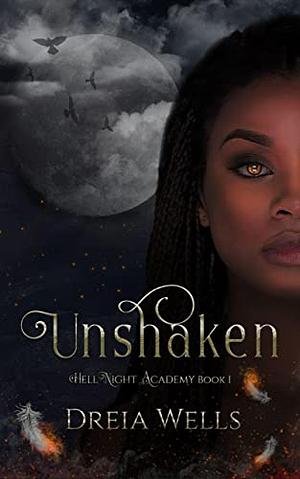 Unshaken by Dreia Wells