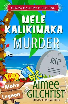 Mele Kalikimaka Murder by Aimee Gilchrist