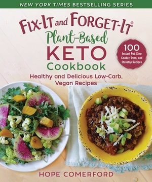 Fix-It and Forget-It Plant-Based Keto Cookbook: Healthy and Delicious Low-Carb, Vegan Recipes by Hope Comerford