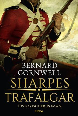 Sharpes Trafalgar: Historischer Roman by Bernard Cornwell