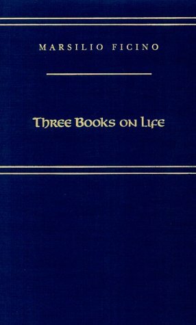 Three Books on Life (Medieval and Renaissance Texts and Studies) by John R. Clark, Marsilio Ficino, Carol V. Kaske