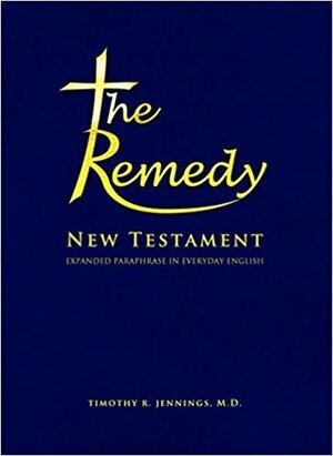 The Remedy by Timothy R. Jennings