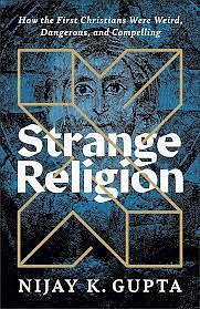 Strange Religion by Nijay Gupta