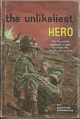 The Unlikeliest Hero: The Story of Desmond T. Doss by Booton Herndon