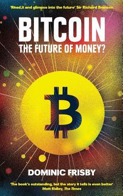 Bitcoin: The future of money? by Dominic Frisby