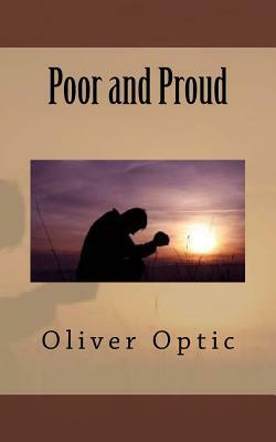 Poor and Proud by Oliver Optic