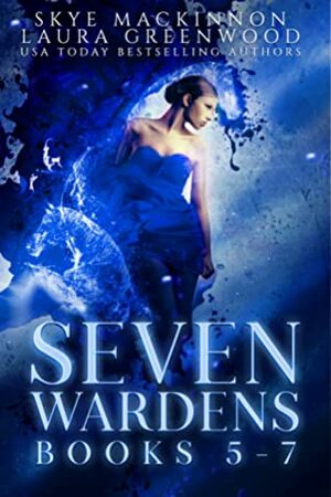 Seven Wardens Omnibus: Books 5-7 by Skye MacKinnon, Laura Greenwood
