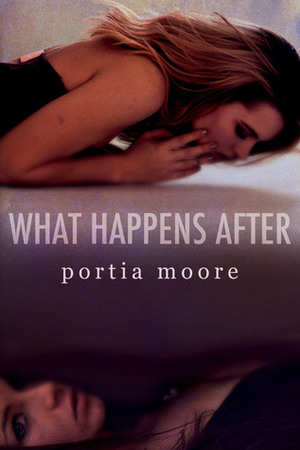 What Happens After... by Portia Moore