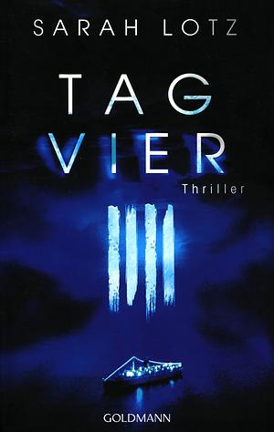 Tag Vier by Sarah Lotz