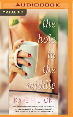 The Hole in the Middle by Kate Hilton