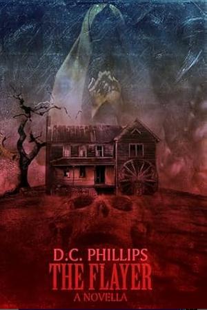 The Flayer by D.C. Phillips