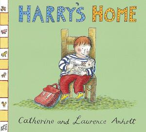 Anholt Family Favourites: Harry's Home by Laurence Anholt