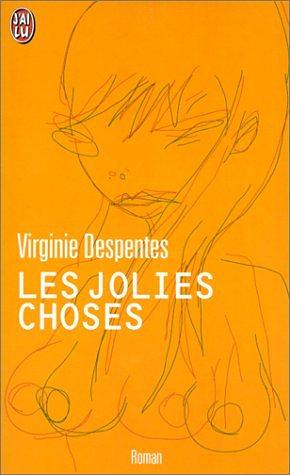 Les jolies choses by Virginie Despentes