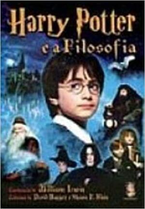Harry Potter e a Filosofia by William Irwin