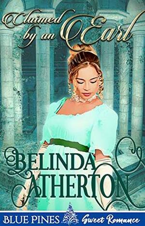 Claimed by an Earl by Blue Pines, Belinda Atherton