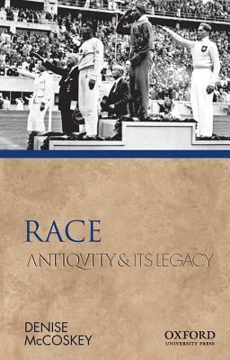 Race: Antiquity and Its Legacy by Phiroze Vasunia, Denise Eileen McCoskey