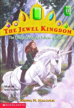 The Emerald Princess Follows a Unicorn by Jahnna N. Malcolm