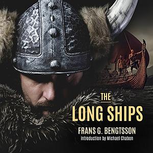 The Long Ships: A Saga of the Viking Age by Frans G. Bengtsson, Michael Leverson Meyer